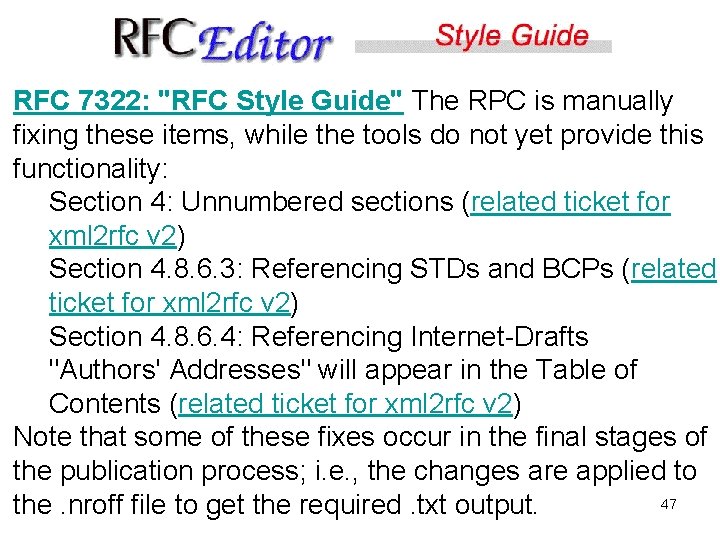 RFC 7322: "RFC Style Guide" The RPC is manually fixing these items, while the