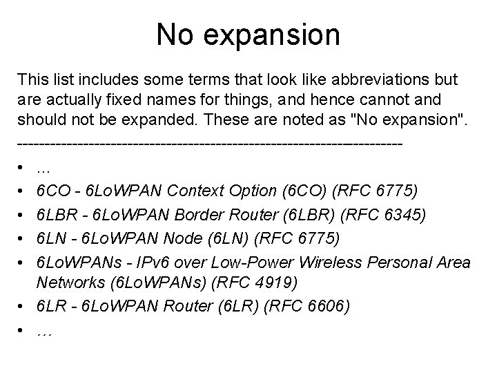 No expansion This list includes some terms that look like abbreviations but are actually