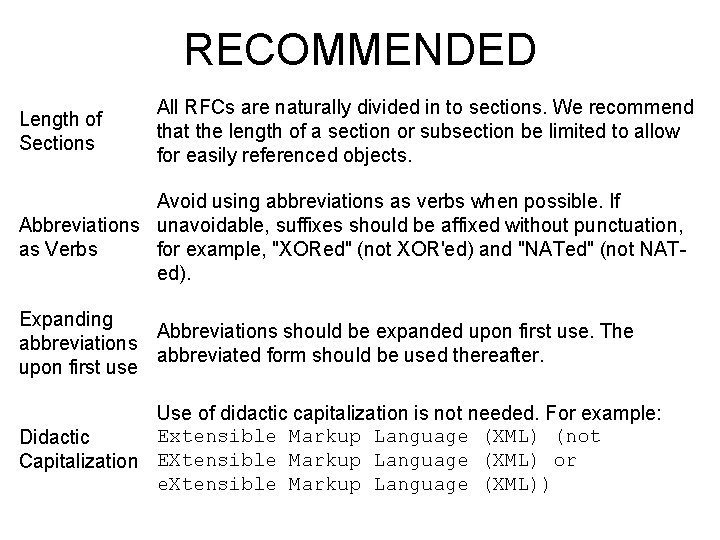 RECOMMENDED Length of Sections All RFCs are naturally divided in to sections. We recommend