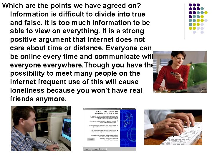 Which are the points we have agreed on? Information is difficult to divide into