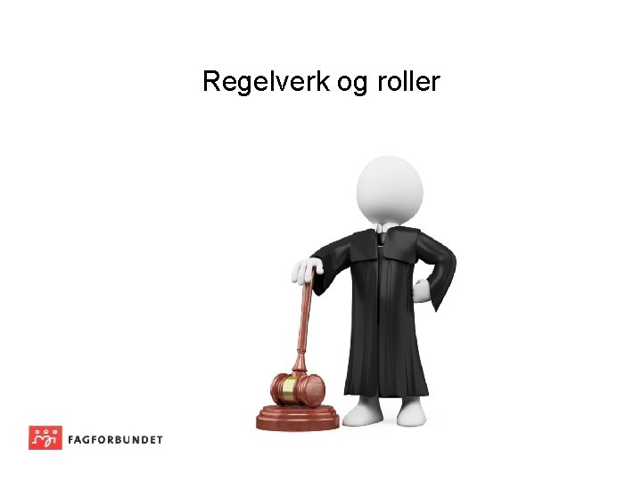 Regelverk og roller 