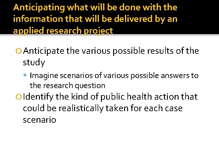 Anticipating what will be done with the information that will be delivered by an