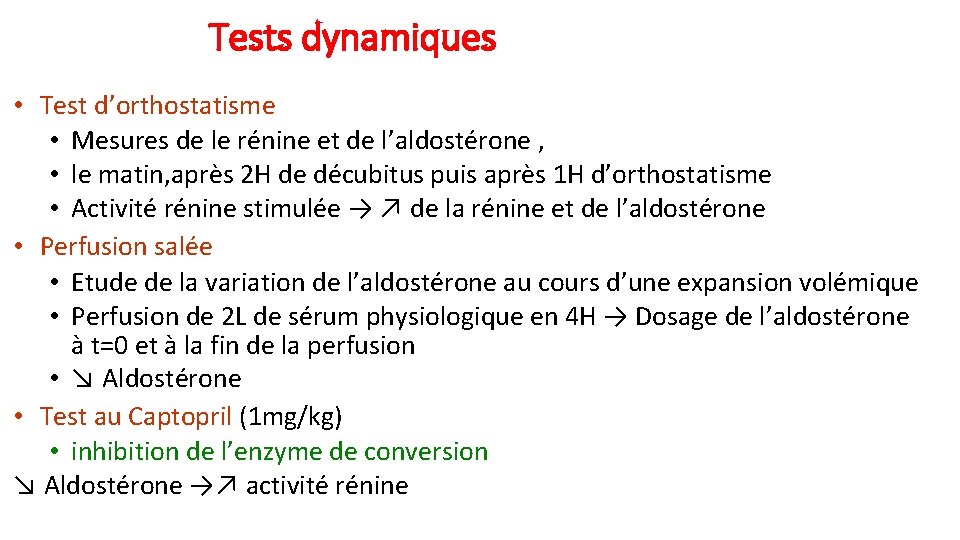 Tests dynamiques • Test d’orthostatisme • Mesures de le rénine et de l’aldostérone ,