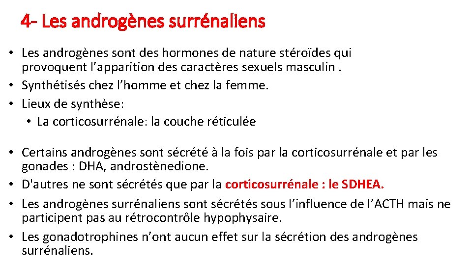 4 - Les androgènes surrénaliens • Les androgènes sont des hormones de nature stéroïdes