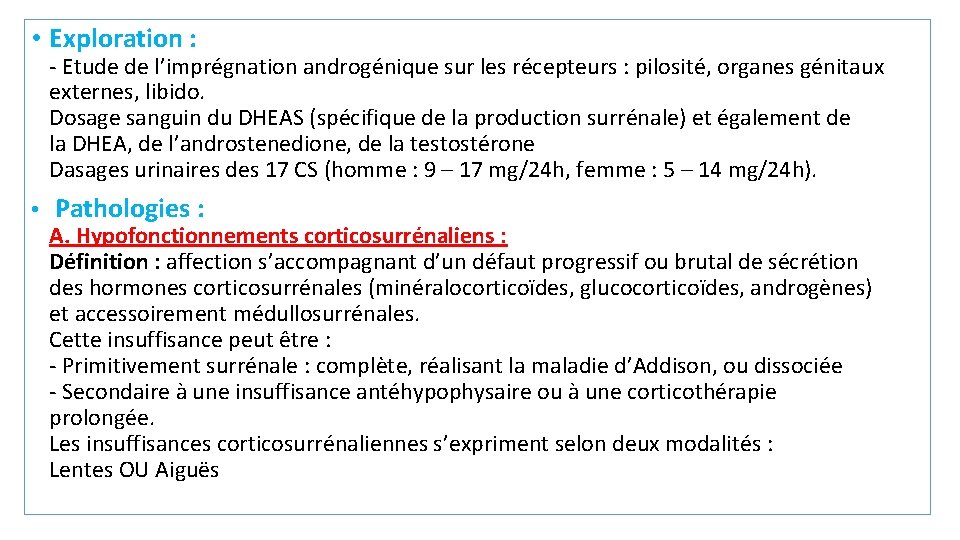  • Exploration : - Etude de l’imprégnation androgénique sur les récepteurs : pilosité,