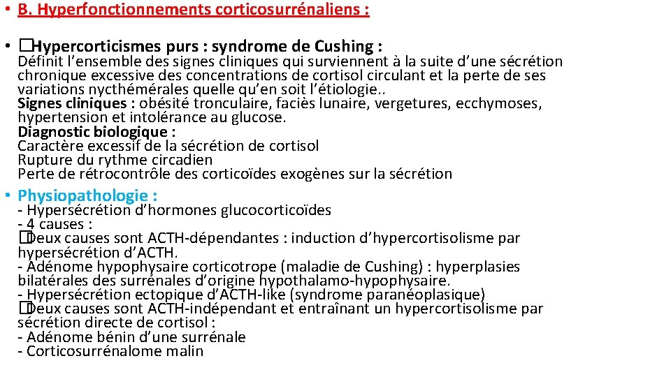  • B. Hyperfonctionnements corticosurrénaliens : • �Hypercorticismes purs : syndrome de Cushing :