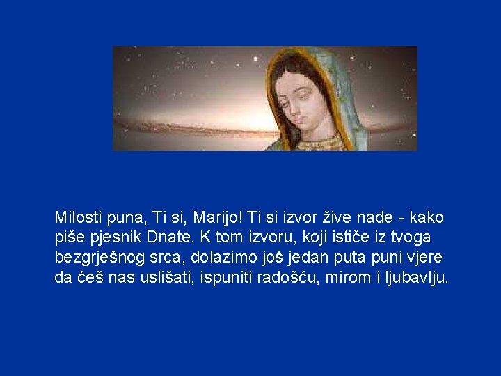 Milosti puna, Ti si, Marijo! Ti si izvor žive nade - kako piše pjesnik Milosti puna, Ti si, Marijo! Ti si izvor žive nade - kako piše pjesnik