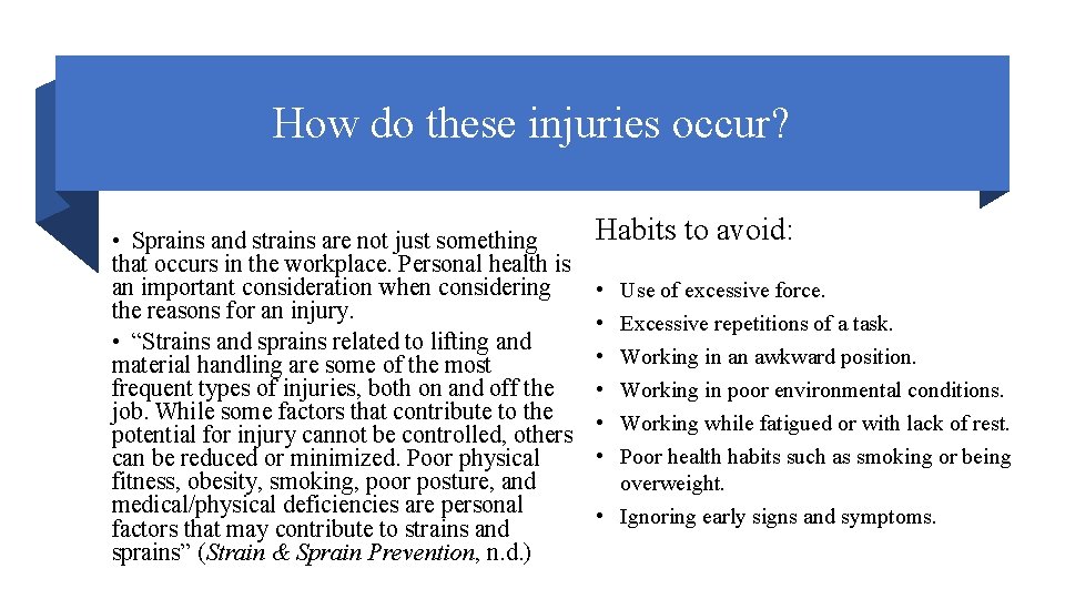 How do these injuries occur? • Sprains and strains are not just something that