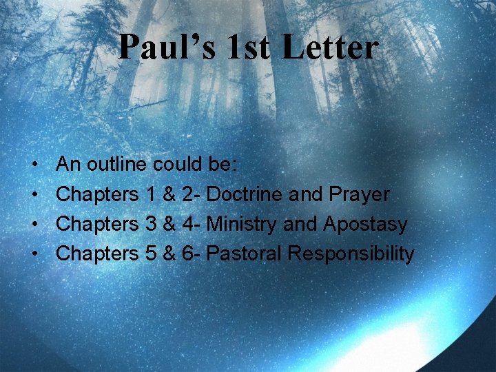 Paul’s 1 st Letter • • An outline could be: Chapters 1 & 2