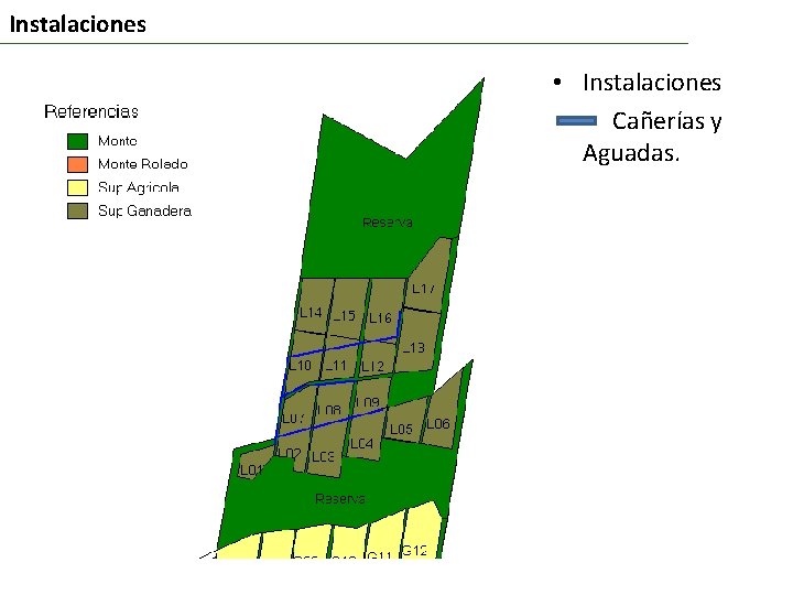 Instalaciones • Instalaciones Cañerías y Aguadas. 