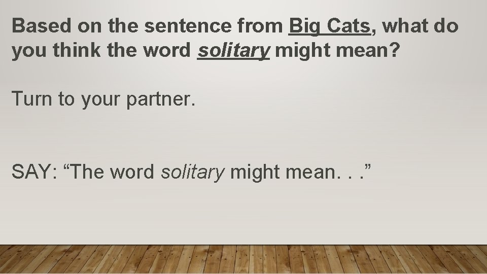 Based on the sentence from Big Cats, what do you think the word solitary