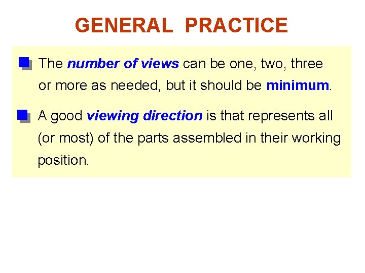 GENERAL PRACTICE The number of views can be one, two, three or more as