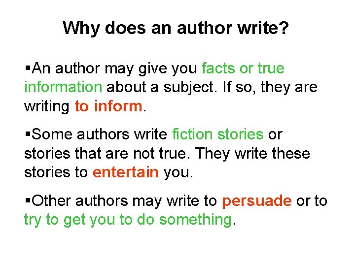 Why does an author write? §An author may give you facts or true information