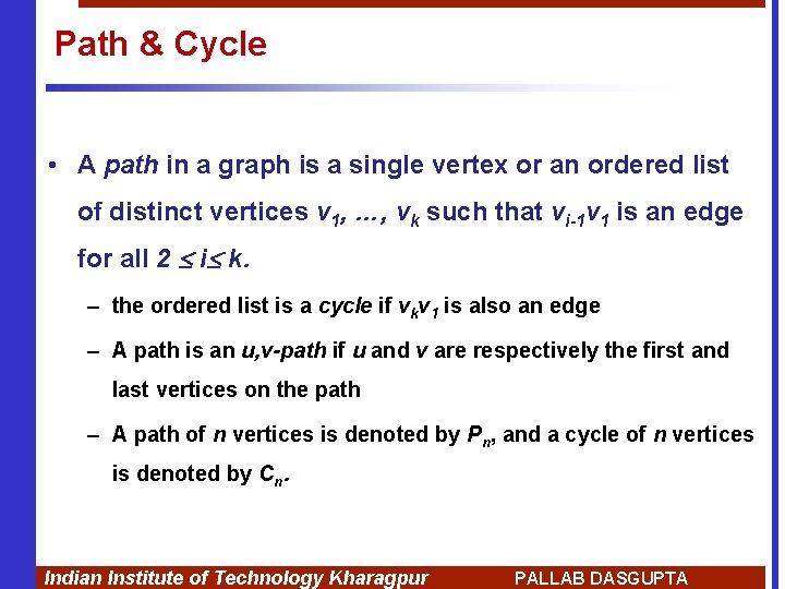 Path & Cycle • A path in a graph is a single vertex or