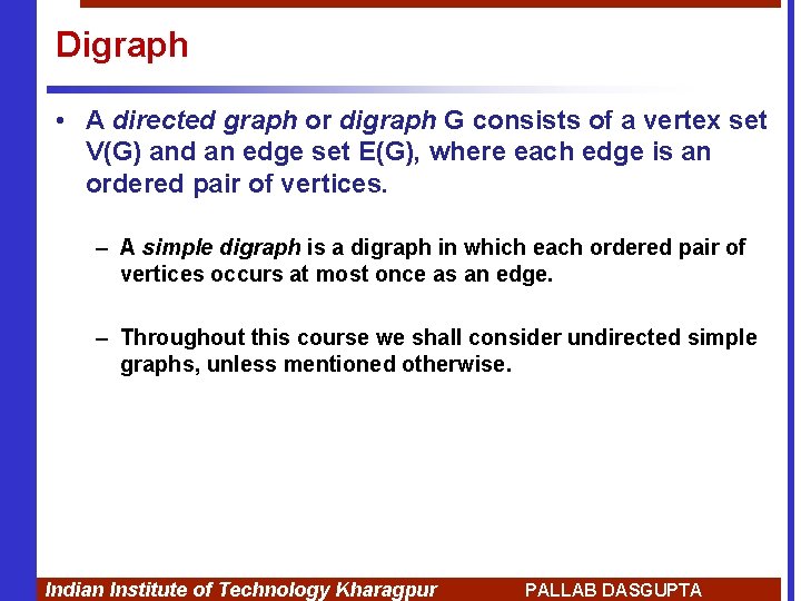 Digraph • A directed graph or digraph G consists of a vertex set V(G)