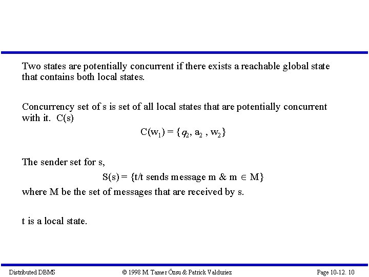 Two states are potentially concurrent if there exists a reachable global state that contains Two states are potentially concurrent if there exists a reachable global state that contains