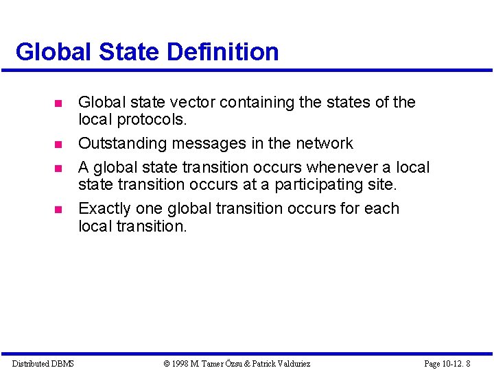 Global State Definition Distributed DBMS Global state vector containing the states of the local Global State Definition Distributed DBMS Global state vector containing the states of the local