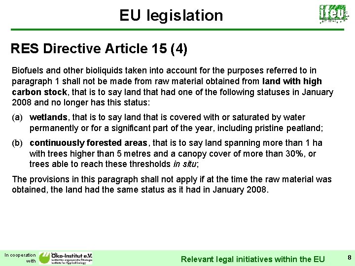 EU legislation RES Directive Article 15 (4) Biofuels and other bioliquids taken into account