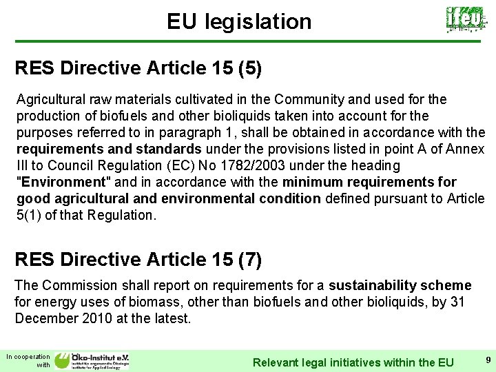 EU legislation RES Directive Article 15 (5) Agricultural raw materials cultivated in the Community