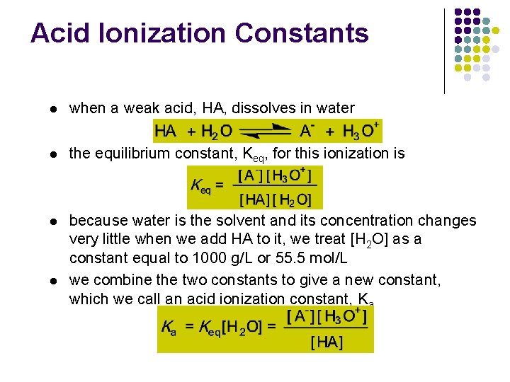 Acid Ionization Constants l when a weak acid, HA, dissolves in water l the