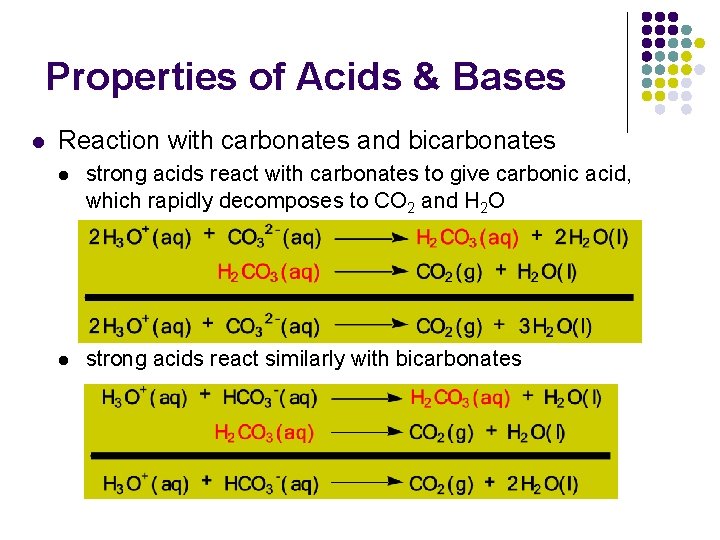 Properties of Acids & Bases l Reaction with carbonates and bicarbonates l strong acids