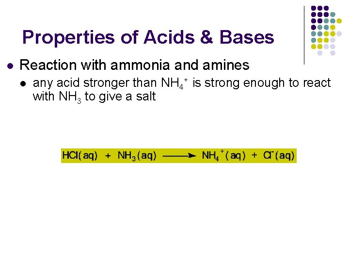 Properties of Acids & Bases l Reaction with ammonia and amines l any acid