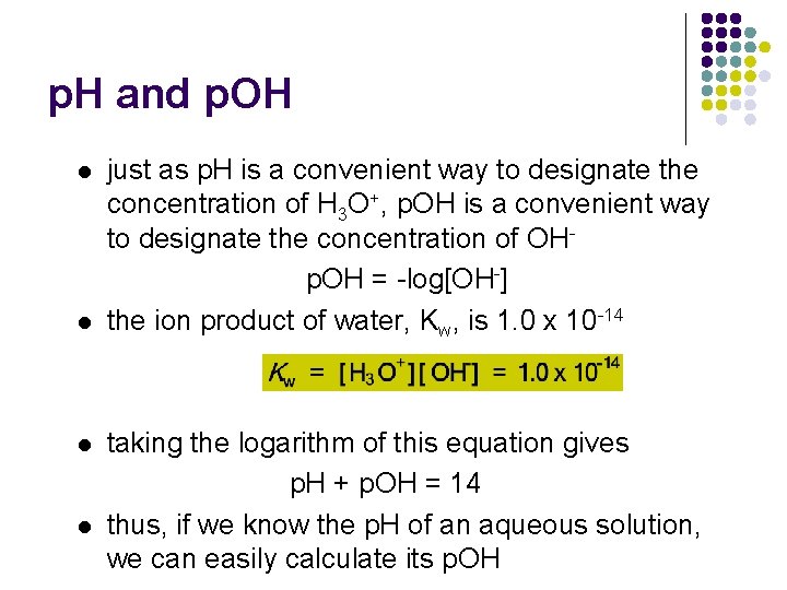 p. H and p. OH l l just as p. H is a convenient