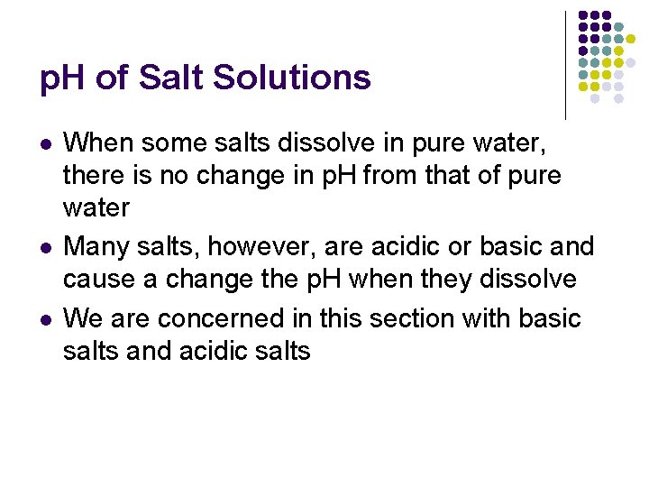 p. H of Salt Solutions l l l When some salts dissolve in pure