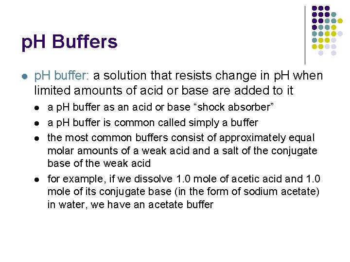 p. H Buffers l p. H buffer: a solution that resists change in p.