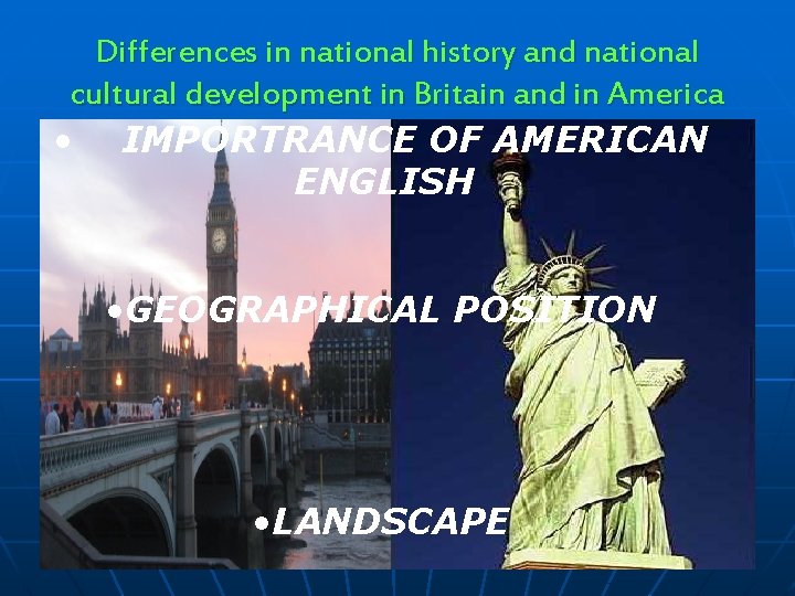 Differences in national history and national cultural development in Britain and in America •