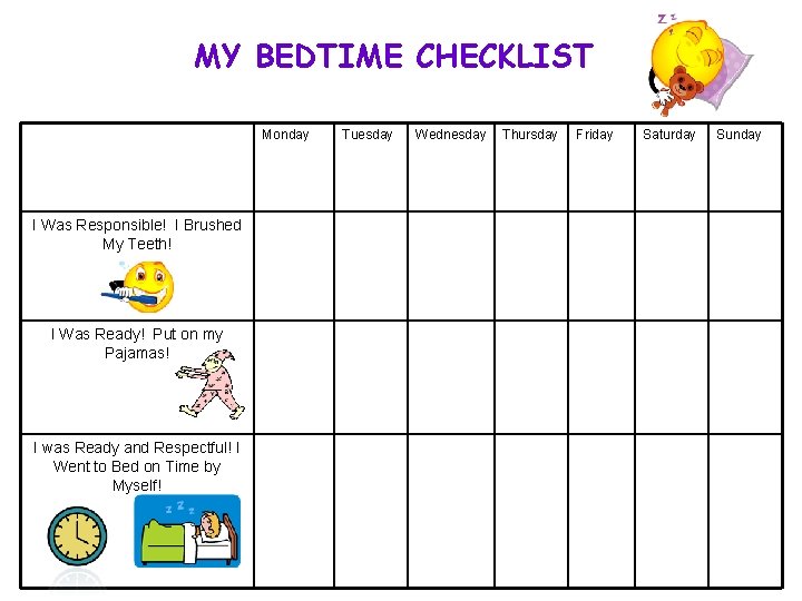 MY BEDTIME CHECKLIST Monday I Was Responsible! I Brushed My Teeth! I Was Ready!