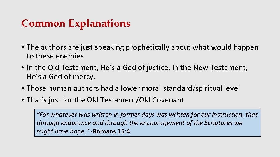 Common Explanations • The authors are just speaking prophetically about what would happen to