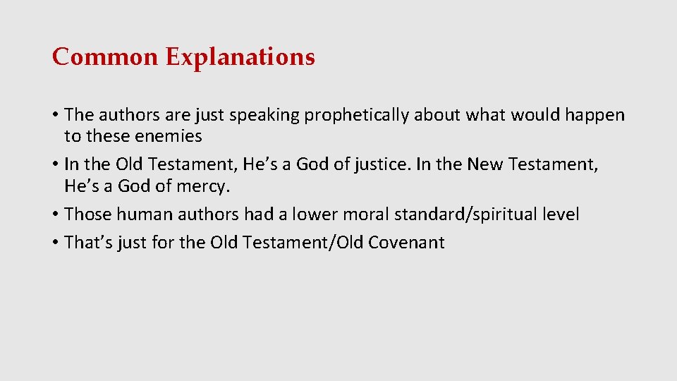 Common Explanations • The authors are just speaking prophetically about what would happen to