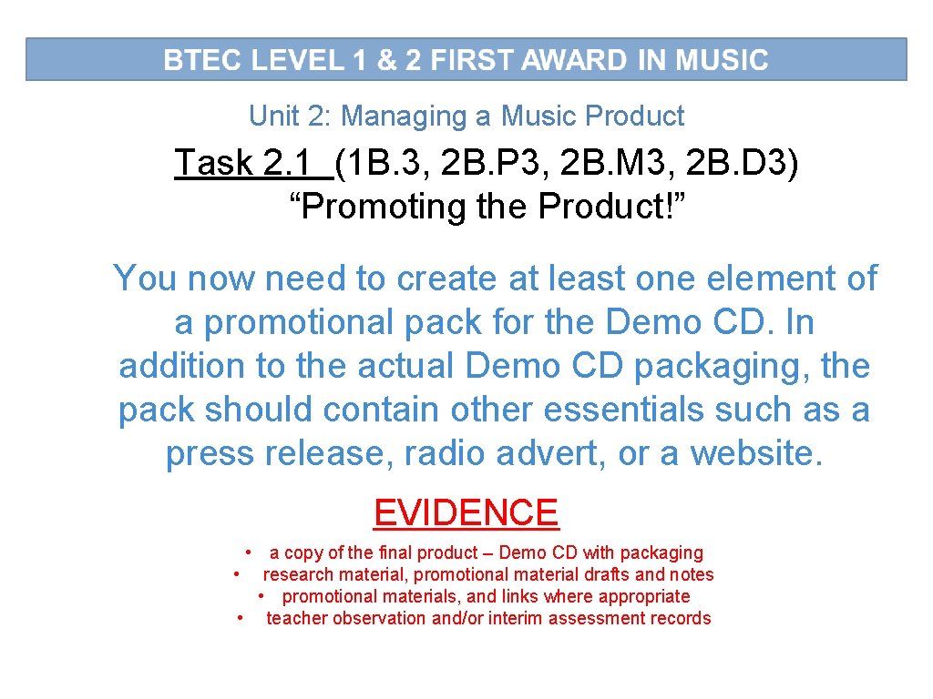 Unit 2: Managing a Music Product Task 2. 1 (1 B. 3, 2 B.