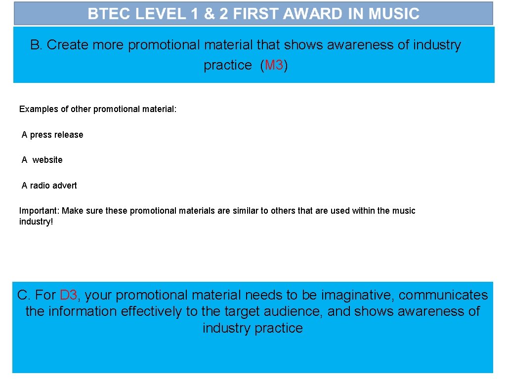 B. Create more promotional material that shows awareness of industry practice (M 3) Examples