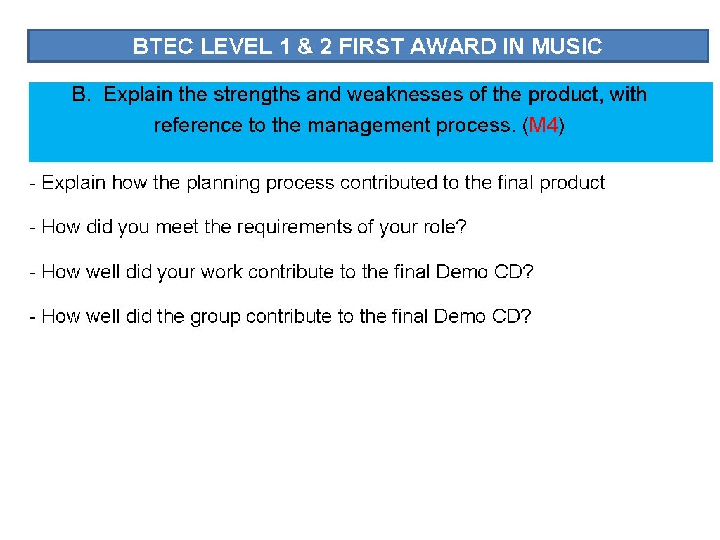 BTEC LEVEL 1 & 2 FIRST AWARD IN MUSIC B. Explain the strengths and