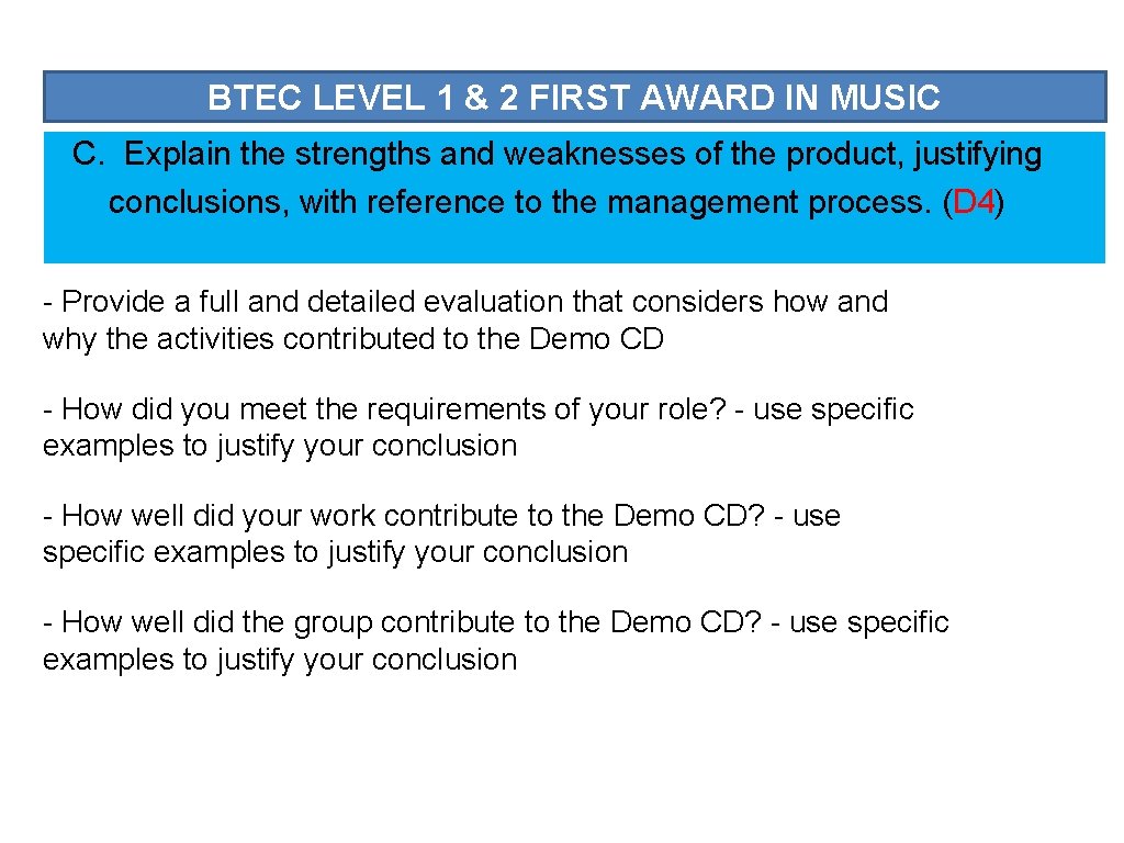 BTEC LEVEL 1 & 2 FIRST AWARD IN MUSIC C. Explain the strengths and