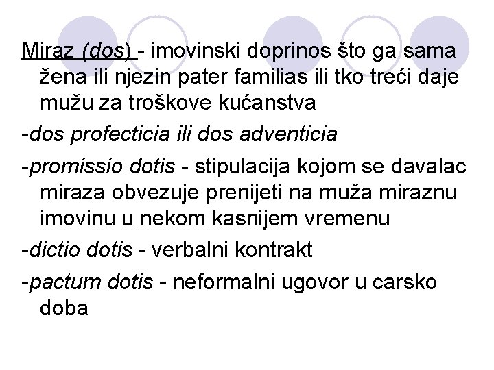 Miraz (dos) - imovinski doprinos što ga sama žena ili njezin pater familias ili