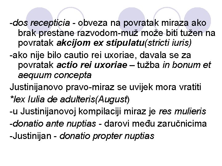 -dos recepticia - obveza na povratak miraza ako brak prestane razvodom-muž može biti tužen