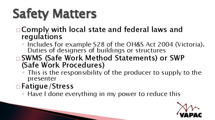 Safety Matters � Comply with local state and federal laws and regulations ◦ Includes