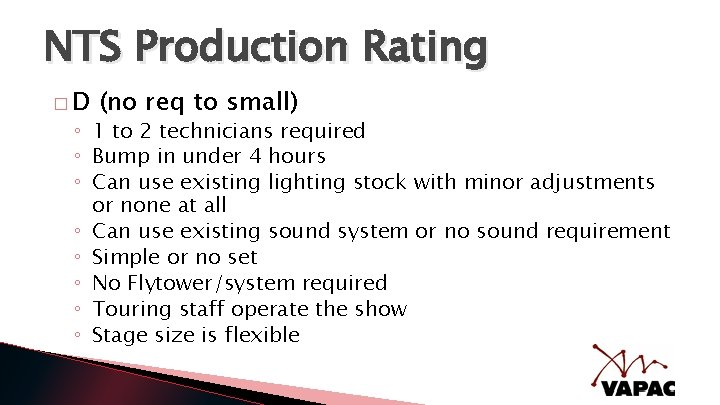 NTS Production Rating �D (no req to small) ◦ 1 to 2 technicians required