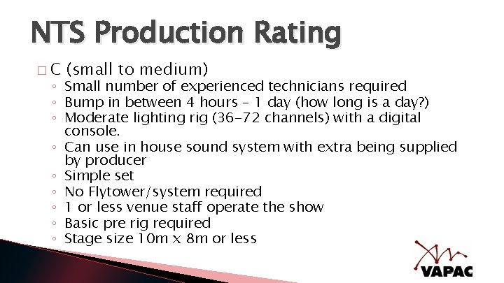 NTS Production Rating �C (small to medium) ◦ Small number of experienced technicians required