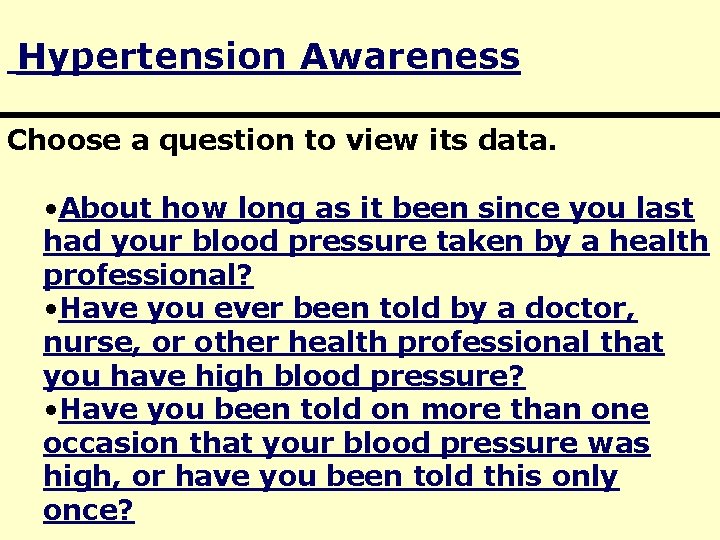 Hypertension Awareness Choose a question to view its data. • About how long as