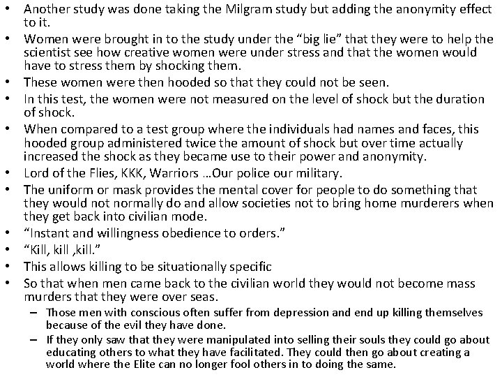  • Another study was done taking the Milgram study but adding the anonymity