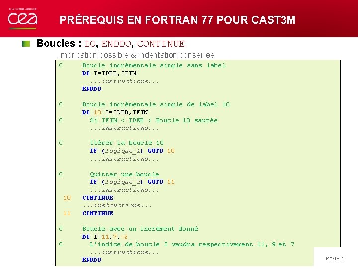 PRÉREQUIS EN FORTRAN 77 POUR CAST 3 M Boucles : DO, ENDDO, CONTINUE Imbrication