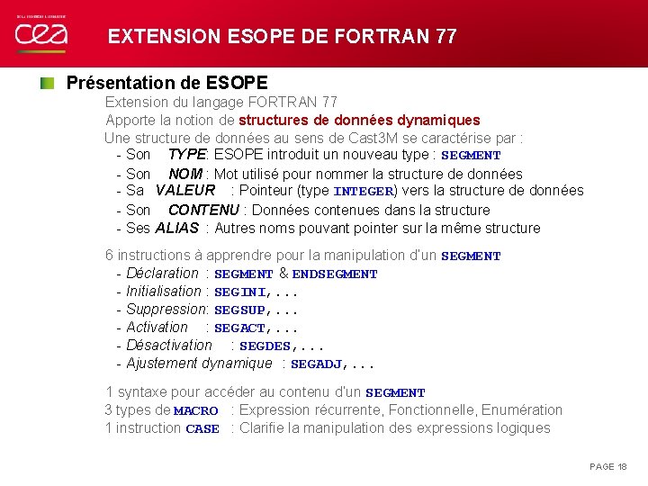 EXTENSION ESOPE DE FORTRAN 77 Présentation de ESOPE Extension du langage FORTRAN 77 Apporte