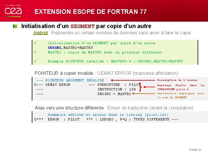 EXTENSION ESOPE DE FORTRAN 77 Initialisation d’un SEGMENT par copie d’un autre Intérêt :