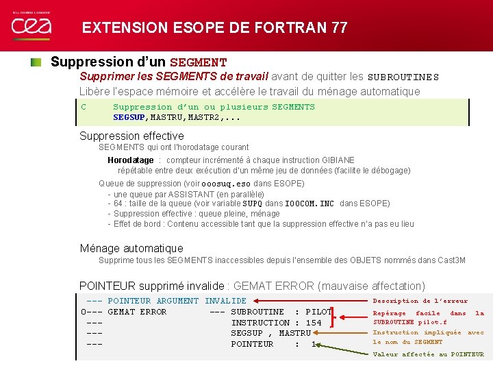 EXTENSION ESOPE DE FORTRAN 77 Suppression d’un SEGMENT Supprimer les SEGMENTS de travail avant