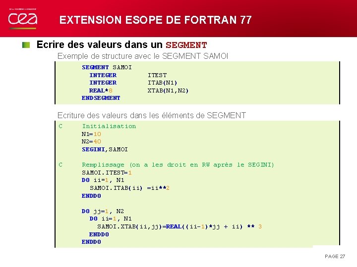 EXTENSION ESOPE DE FORTRAN 77 Ecrire des valeurs dans un SEGMENT Exemple de structure