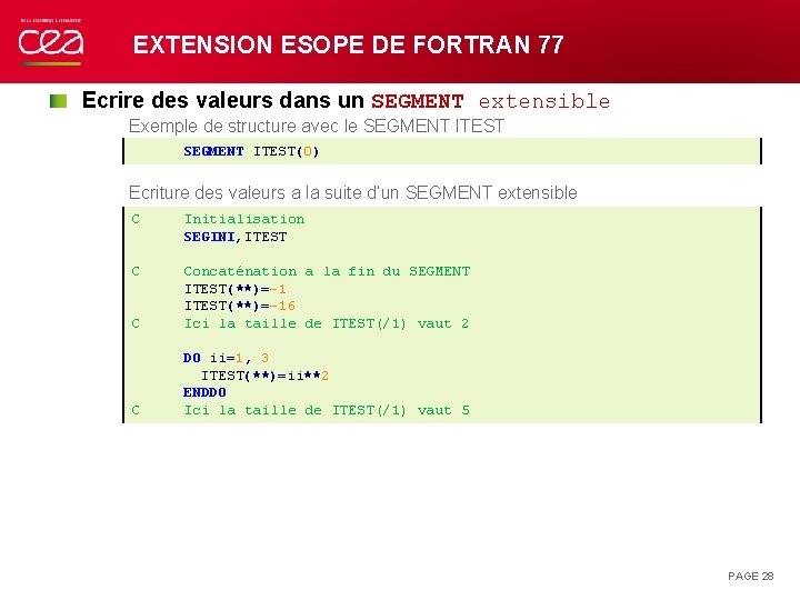 EXTENSION ESOPE DE FORTRAN 77 Ecrire des valeurs dans un SEGMENT extensible Exemple de